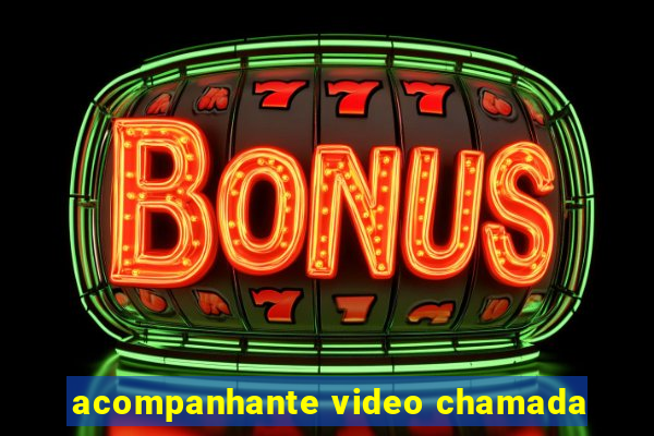 acompanhante video chamada